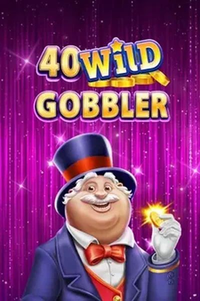 40 Wild Gobbler 40 Wild Gobbler
